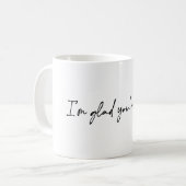 Mug Je suis content que tu sois vivant (Devant gauche)