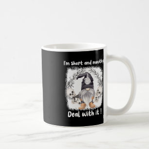 Mug Je suis court et mouthy traiter avec lui Gnome Hal
