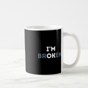 Mug Je suis d'accord Je suis brisé la sensibilisation