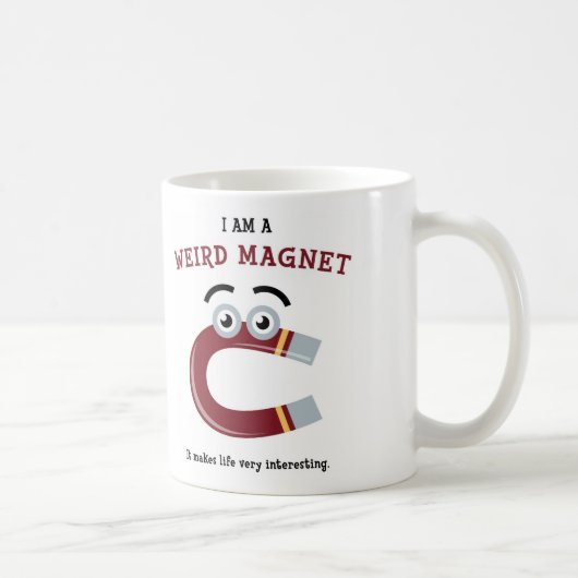 Mug Je suis d'aimant étrange (Droite)