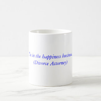 Mug Je suis dans les affaires de bonheur