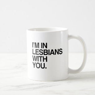 Mug JE SUIS DANS LES LESBIENNES AVEC VOUS -.png