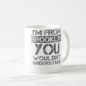 MUG JE SUIS DE BROOKLYN VOUS NE COMPRENDREZ PAS . (Devant droit)