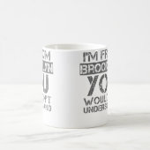 MUG JE SUIS DE BROOKLYN VOUS NE COMPRENDREZ PAS . (Centre)