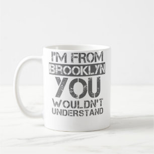 MUG JE SUIS DE BROOKLYN VOUS NE COMPRENDREZ PAS .