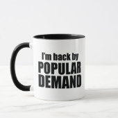 Mug Je suis de retour par la demande populaire (Gauche)