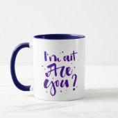 Mug Je suis dehors, tu es là ? (Gauche)