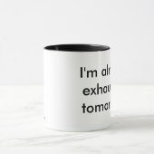 Mug "Je suis déjà épuisé demain" attaque (Centre)