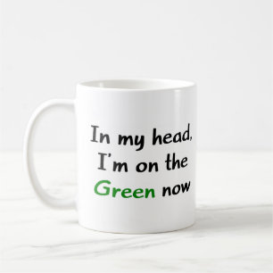 Mug je suis déjà sur le green