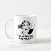 MUG JE SUIS DENTISTE. DITES AAH. (Gauche)