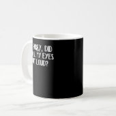 Mug Je suis désolé d'avoir fait sortir mes yeux fort (Devant gauche)