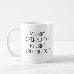 Mug Je suis désolé de vous avoir offensé en utilisant 