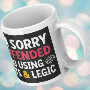 Mug Je suis désolé de vous avoir offensé en utilisant