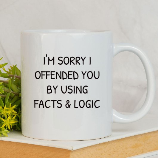 Mug Je suis désolé de vous avoir offensé Funny | Sarca