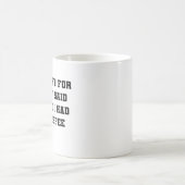 Mug Je suis désolé pour ce que j'ai dit avant que j'ai (Centre)