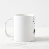 Mug Je suis désolé pour ce que j'ai dit quand j'avais  (Gauche)