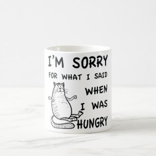 Mug Je suis désolé pour ce que j'ai dit quand j'éta
