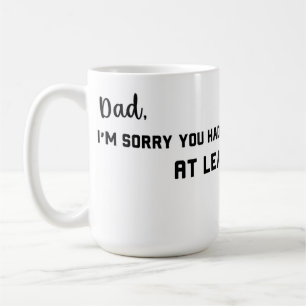 Mug Je suis désolé que vous ayez dû élever mes frères