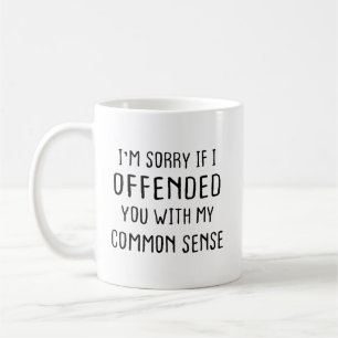 Mug Je suis désolé si je vous ai offensé avec mon bon