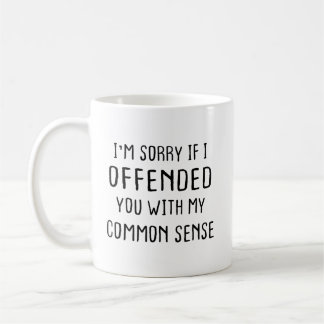 Mug Je suis désolé si je vous ai offensé avec mon bon
