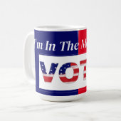 Mug Je suis d'humeur à voter (Devant gauche)