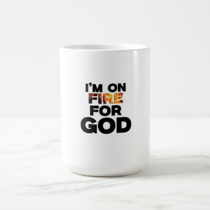 MUG JE SUIS EN FEU POUR DIEU.
