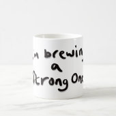 Mug Je suis en train d'en préparer une forte (Centre)