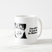 Mug Je suis encore chaud. Il vient juste dans les (Devant droit)