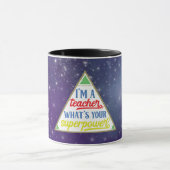 Mug Je suis enseignant, quel est votre super-pouvoir ? (Centre)