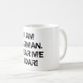 MUG "JE SUIS FEMME. ENTENDEZ-MOI HURLER ! " (Devant droit)