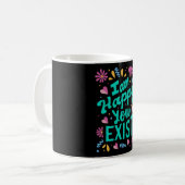 Mug Je suis heureux que vous existiez (Devant gauche)