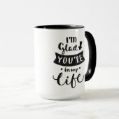 Mug Je suis heureux vous ai lieu dans ma vie (Devant droit)