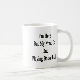 Mug Je suis ici, mais mon esprit est dehors jouer au b