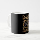 Mug Je suis ici parce que vous avez cassé quelque chos (Devant gauche)