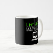 Mug Je Suis Ici Parce Que Vous Avez Fractionné Quelque (Devant droit)