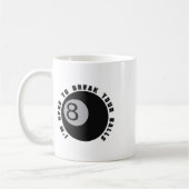 Mug Je suis ici pour casser votre Drôle Billiard Lover (Gauche)
