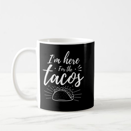Mug Je suis ici pour les Tacos (Gauche)