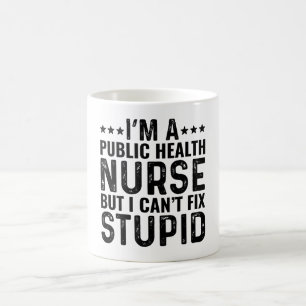Mug Je suis infirmière en santé publique, mais je ne p
