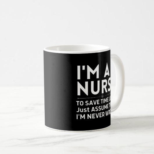 Mug Je suis infirmière pour gagner du temps Supposons  (Devant droit)