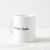Mug Je suis John Galt. (Devant gauche)
