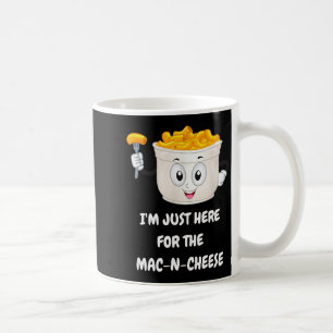 Mug Je suis juste ici pour le Mac-n-cheese drôle de T-