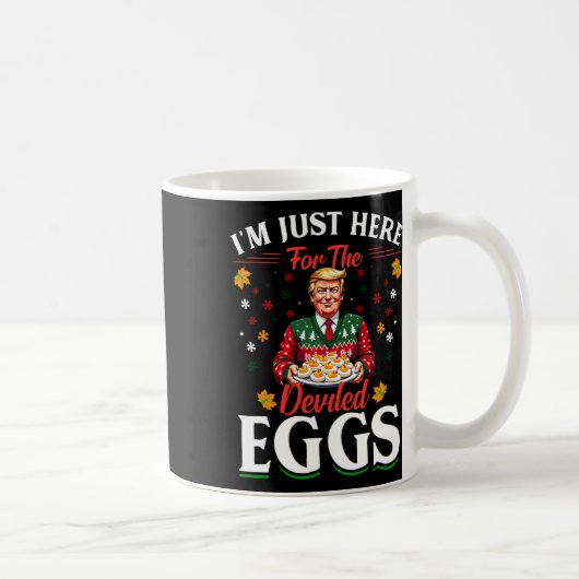Mug Je suis juste ici pour les oeufs dévités drôle Tru (Droite)