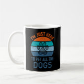 Mug Je suis juste là pour caresser tous les chiens, am (Gauche)