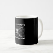 Mug Je suis juste là pour résoudre les problèmes Escal (Devant droit)