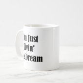 Mug Je suis juste Livin le rêve (Devant gauche)