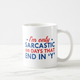 Mug Je suis juste sarcastique