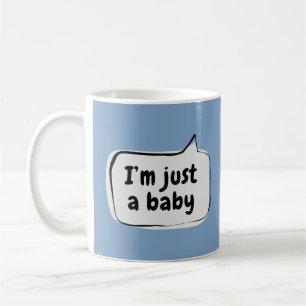 Mug Je suis juste une bulle de parole de bébé