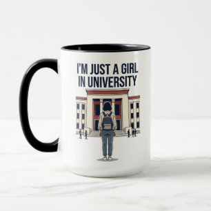 Mug "Je suis juste une fille à l'université" Drôle de
