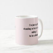 Mug "Je suis juste une fille", une citation drôle (Devant droit)