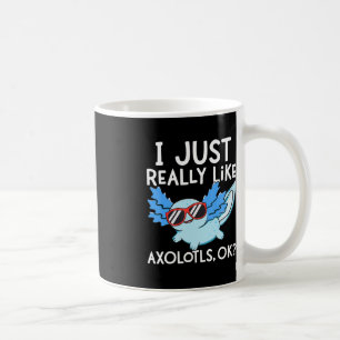 Mug Je Suis Juste Vraiment Comme Les Axolotls Ok Fille